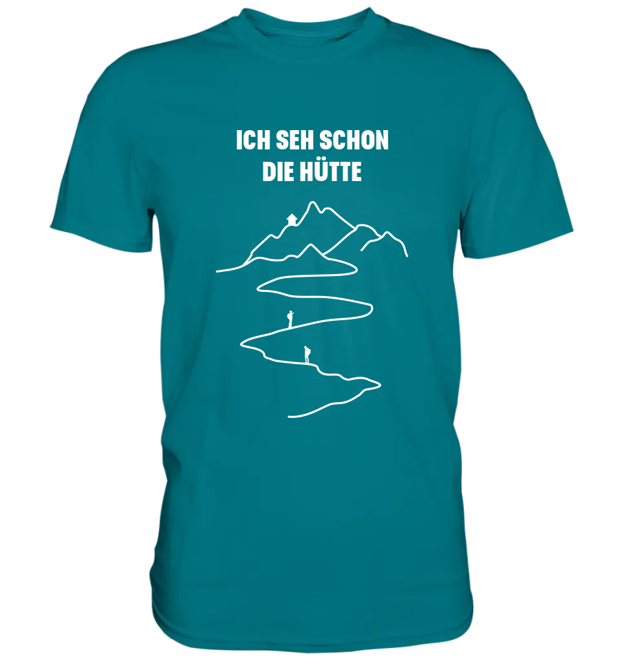 ICH SEH SCHON DIE HÜTTE - Personalisiert - Premium Shirt