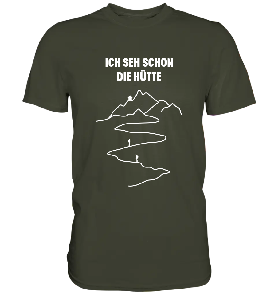 ICH SEH SCHON DIE HÜTTE - Personalisiert - Premium Shirt