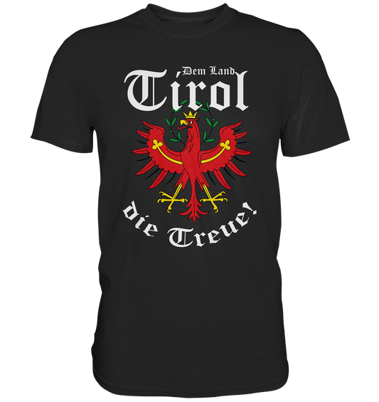 DEM LAND TIROL DIE TREUE - Premium Shirt